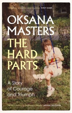 The Hard Parts: A Story of Courage and Triumph