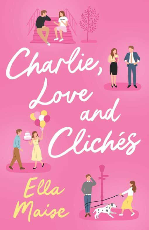 Charlie, Love and ClichÃ©s: the TikTok sensation. The new novel from the bestselling author of To Love Jason Thorn