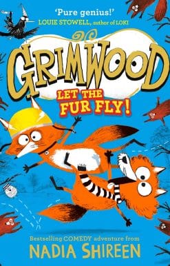 Grimwood: Let the Fur Fly!: the brand new wildly funny adventure laugh your head off!