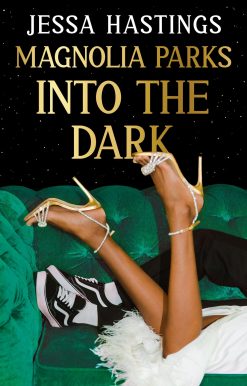 Magnolia Parks: Into the Dark: Book 5  The BRAND NEW book in the Magnolia Parks Universe series