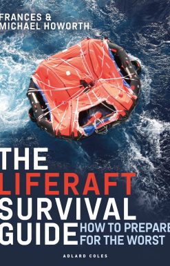 The Liferaft Survival Guide: How to Prepare for the Worst
