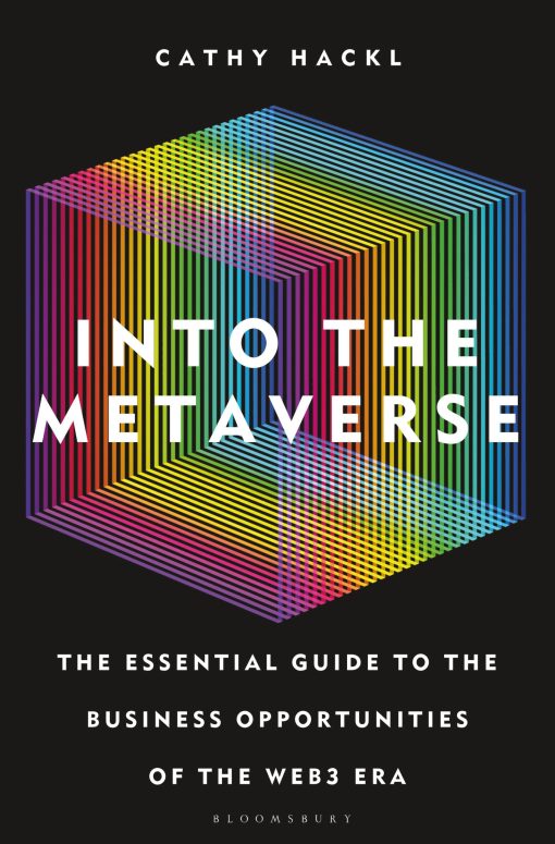 Into the Metaverse: The Essential Guide to the Business Opportunities of the Web3 Era