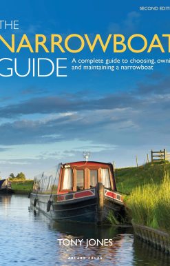 The Narrowboat Guide 2nd edition: A complete guide to choosing, owning and  maintaining a narrowboat