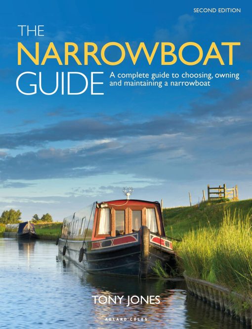 The Narrowboat Guide 2nd edition: A complete guide to choosing, owning and  maintaining a narrowboat