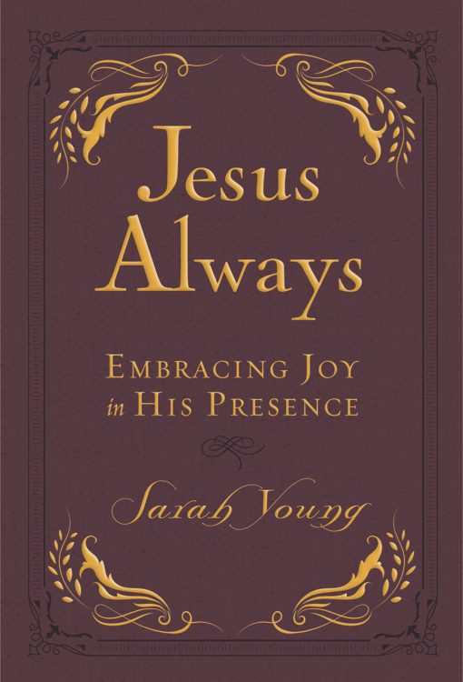 Jesus Always, Leathersoft, with Scripture References : Embracing Joy in His Presence (a 365-Day Devotional)