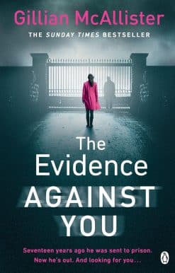 The Evidence Against You: The gripping bestseller from the author of Richard & Judy pick That Night