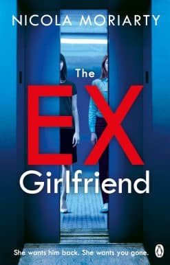The Ex-Girlfriend: The gripping and twisty psychological thriller