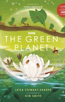 The Green Planet: For young wildlife-lovers inspired by David Attenborough's series