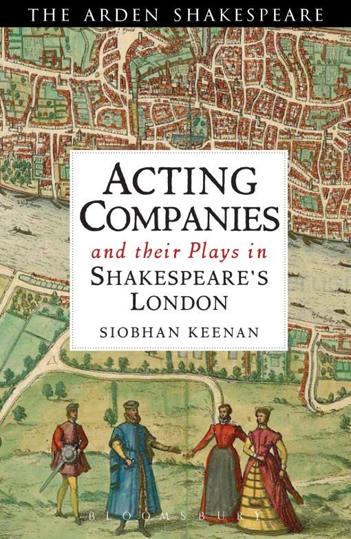 Acting Companies and their Plays in Shakespeareâ  London