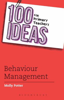 100 Ideas for Primary Teachers: Behaviour Management