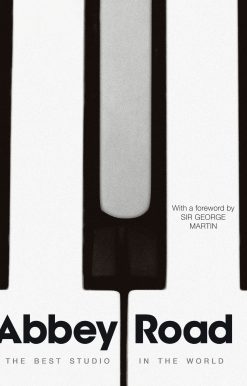 Abbey Road: The Best Studio in the World