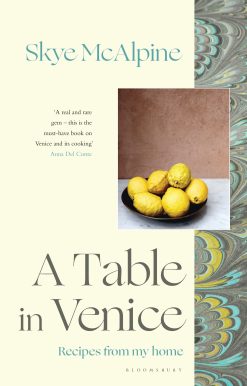 A Table in Venice: Recipes from my home