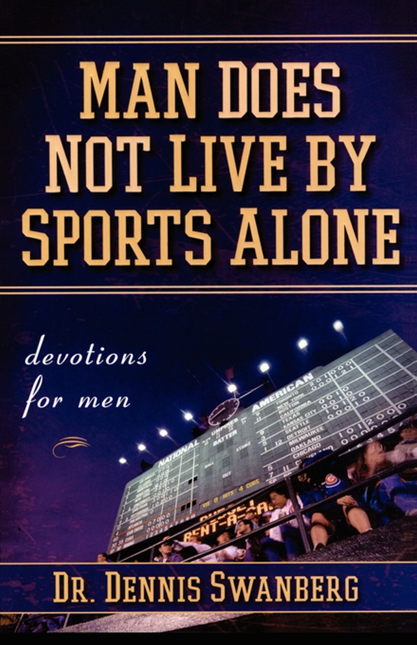 Man Does Not Live by Sports Alone Devotions for Men
