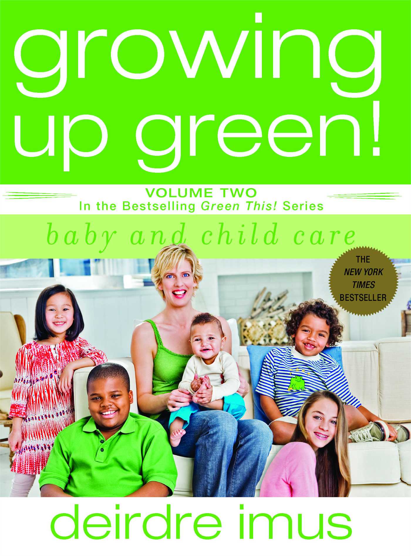 Growing Up Green: Baby and Child Care Volume 2 in the Bestselling Green This! Series