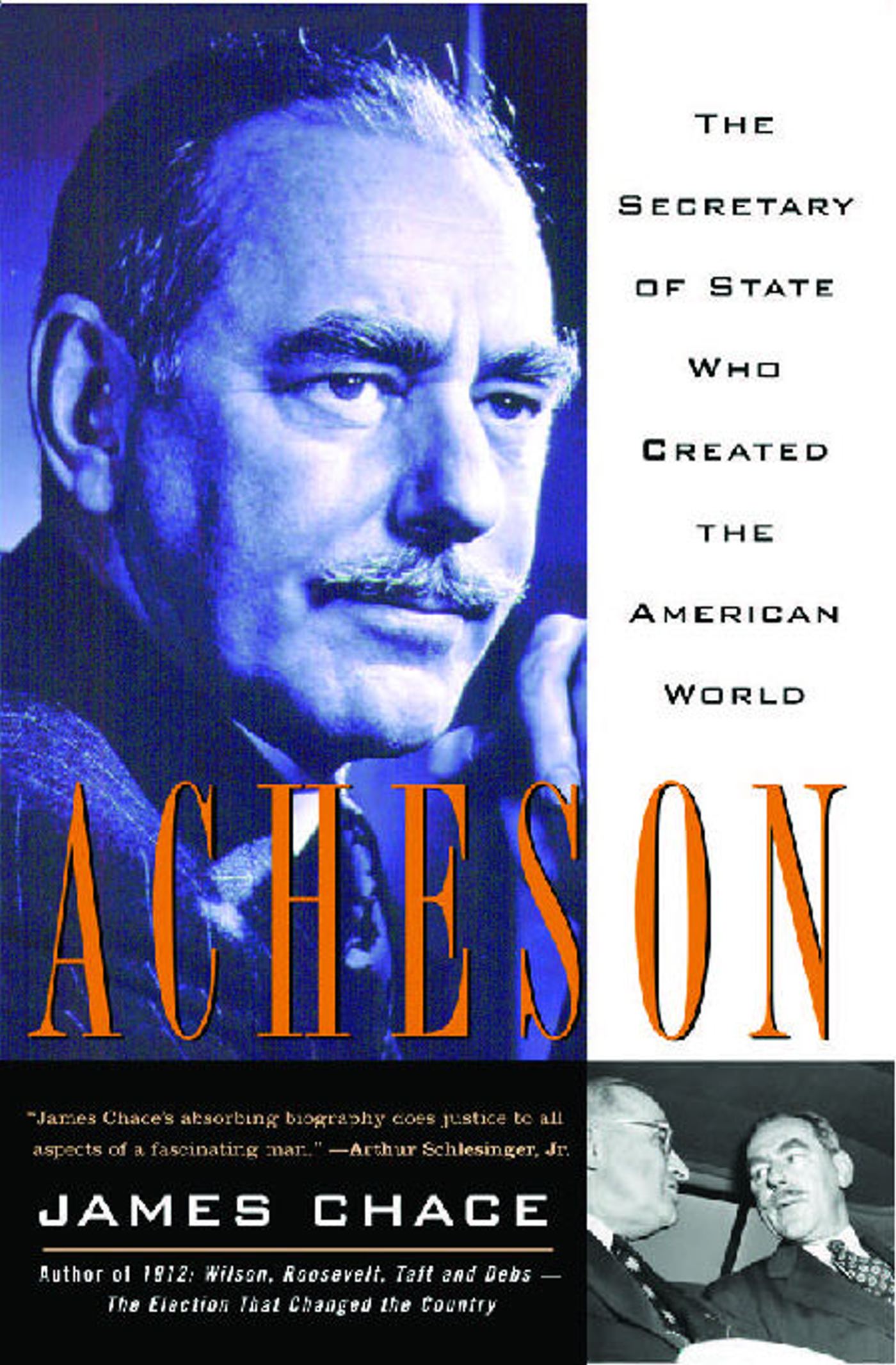 Acheson The Secretary of State Who Created the American World