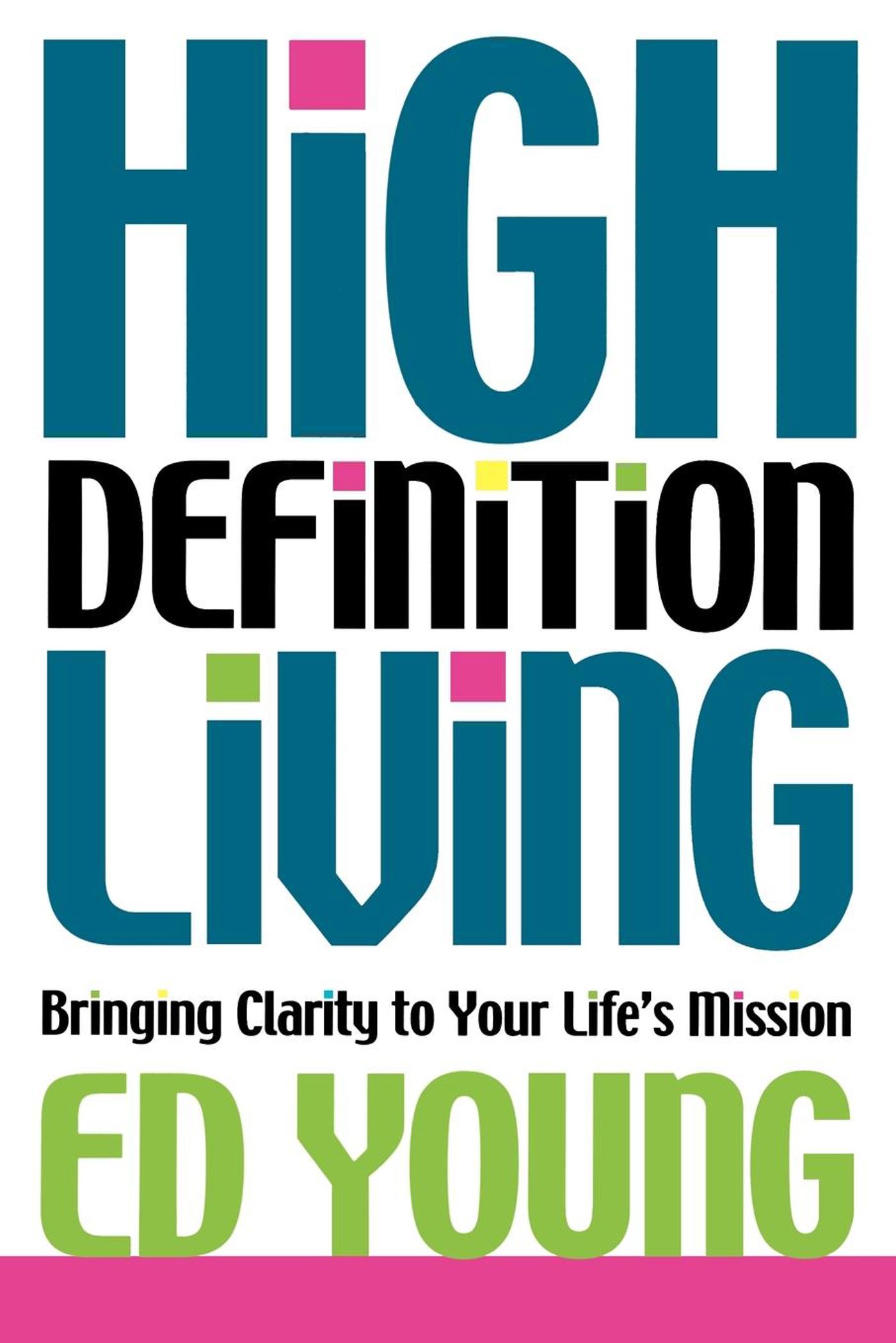 High Definition Living Bringing Clarity to Your Life
