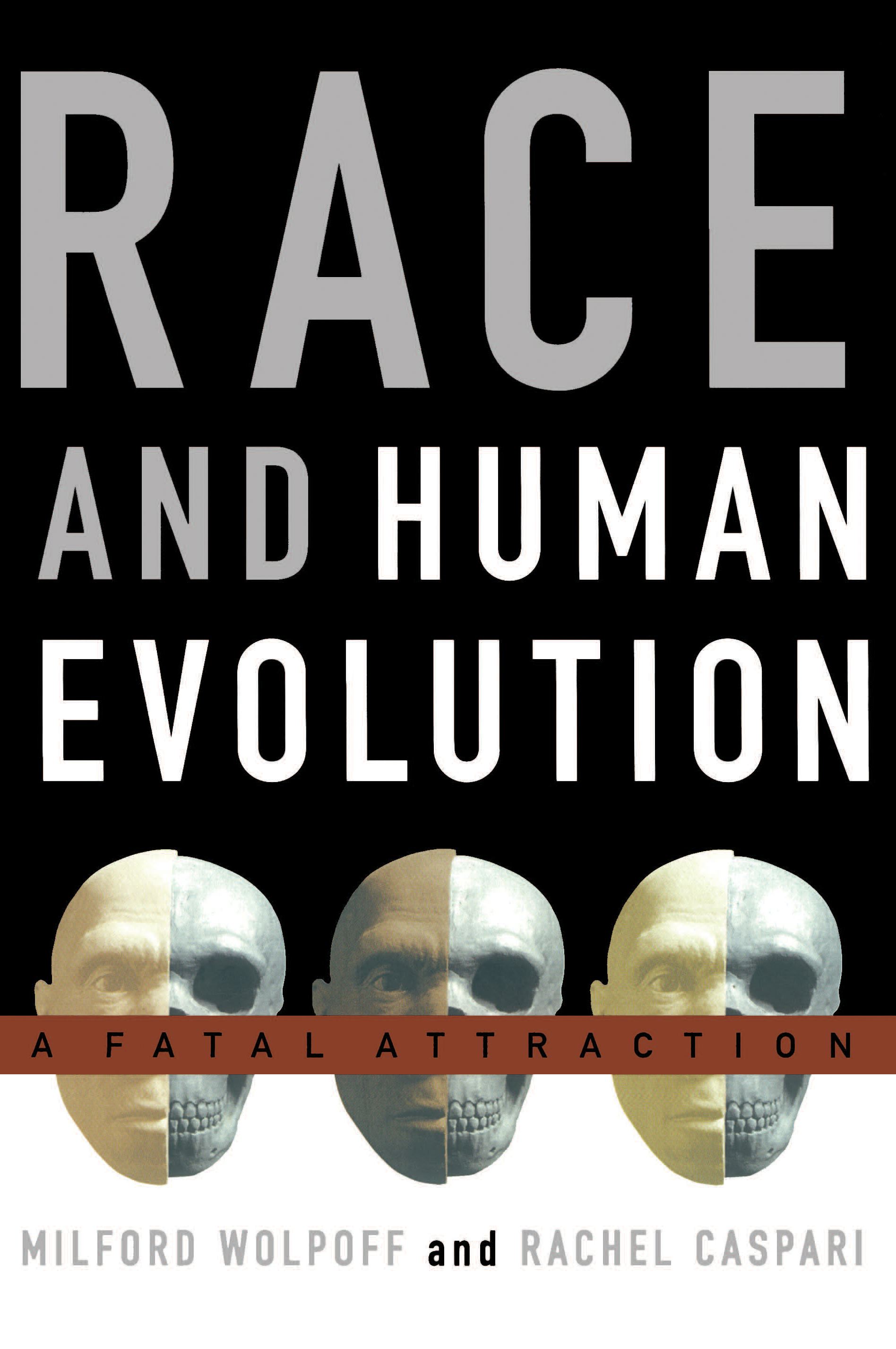 Race and Human Evolution A Fatal Attraction