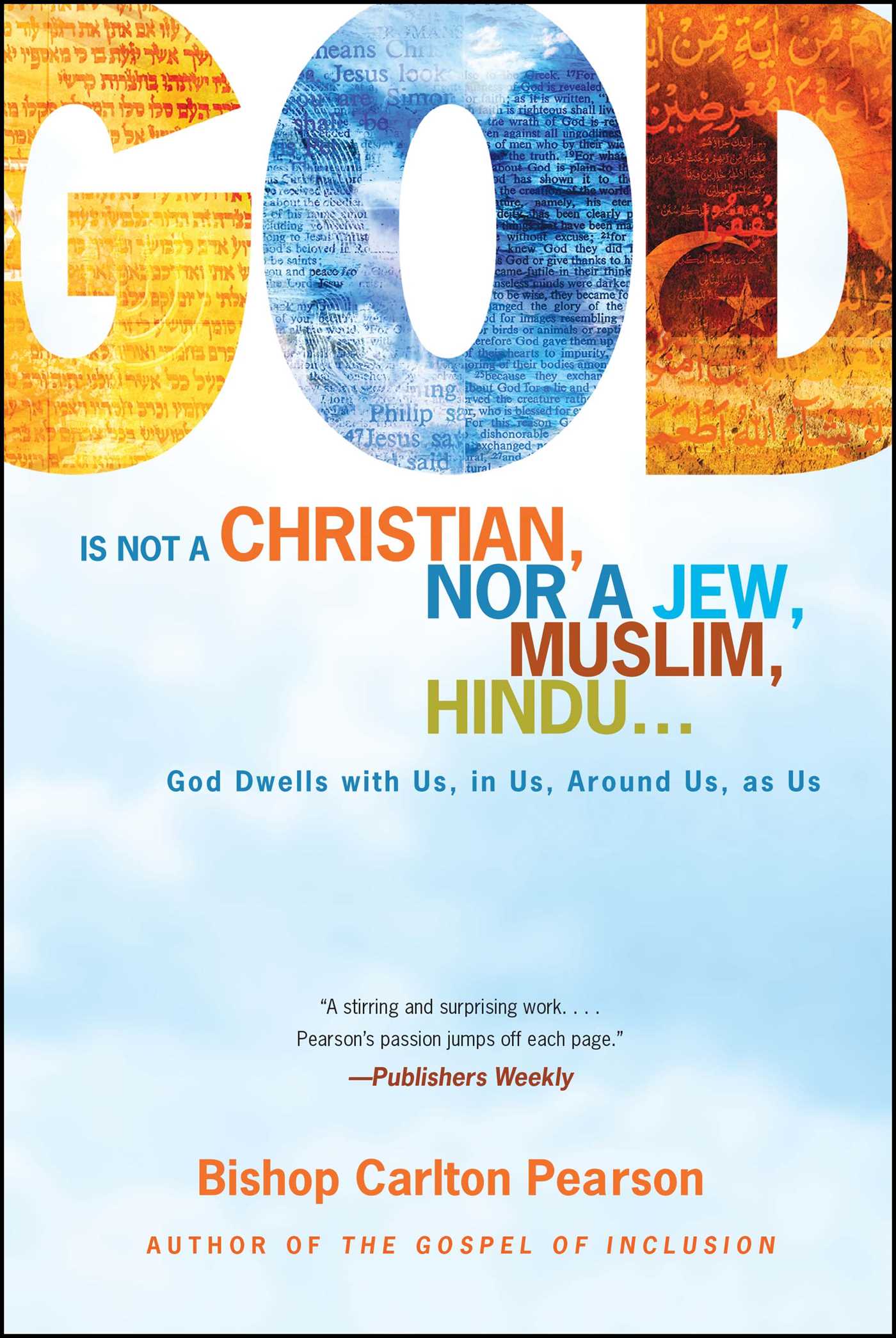 God Is Not a Christian, Nor a Jew, Muslim, Hindu.. God Is Not a Christian, Nor a Jew, Muslim, Hindu... God Dwells with Us, in Us, Around Us, as Us