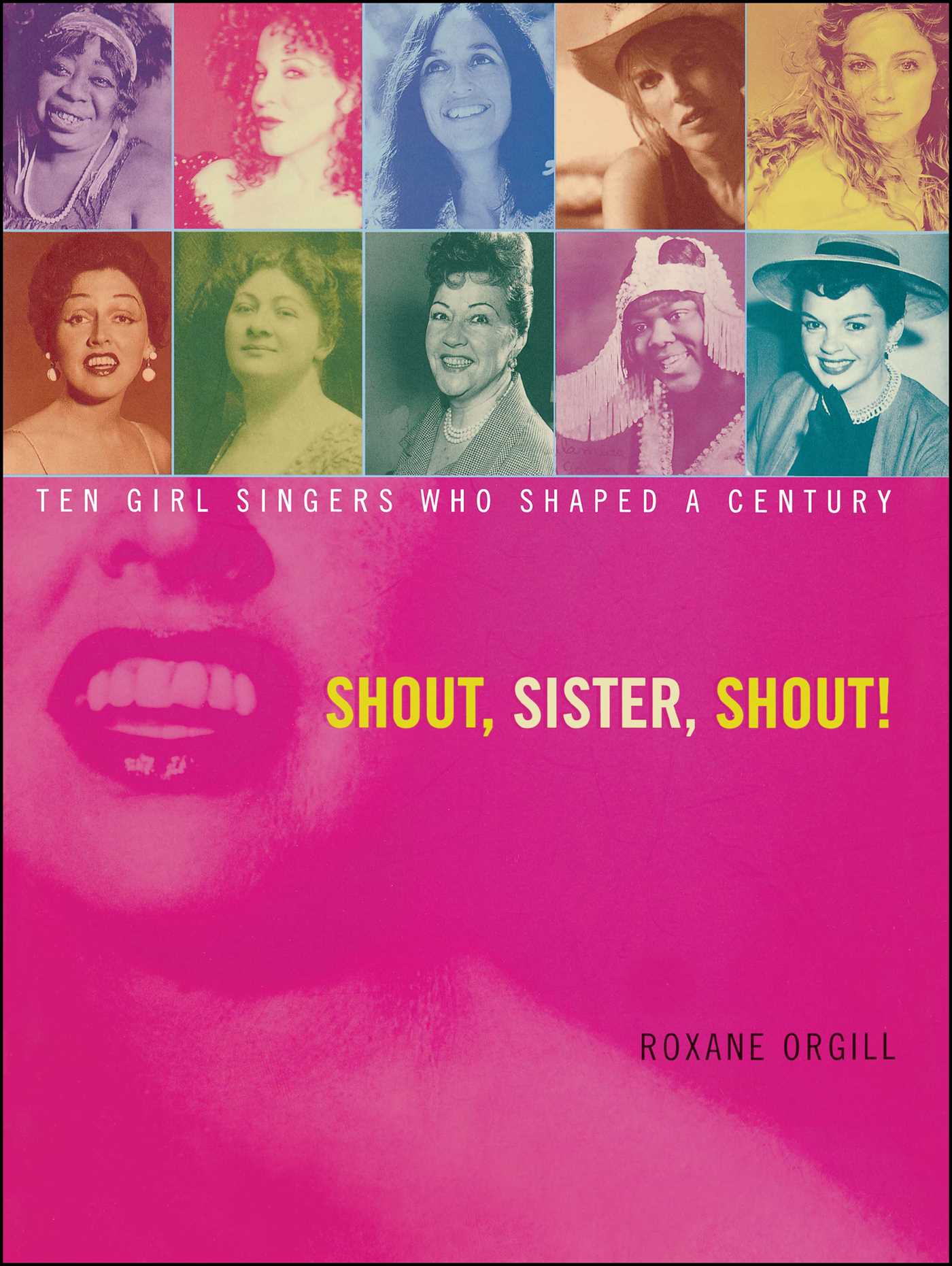 Shout, Sister, Shout! Ten Girl Singers Who Shaped A Century