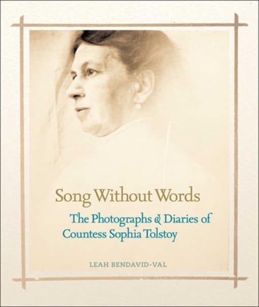 Song Without Words: The Photographs and Diaries of Sophia Tolstoy