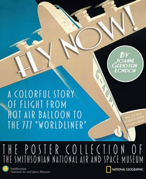 Fly Now!: The Poster Collection of the Smithsonian National Air and SpaceÂ 