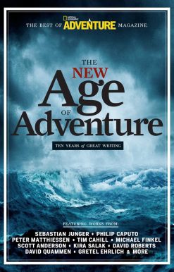 The New Age of Adventure: 10 Years of Great Writing