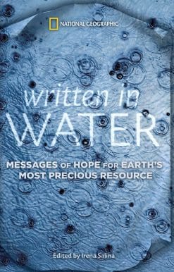 Written in Water: Messages of Hope for Earth's Most Precious Resource