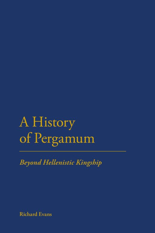 A History of Pergamum: Beyond Hellenistic Kingship