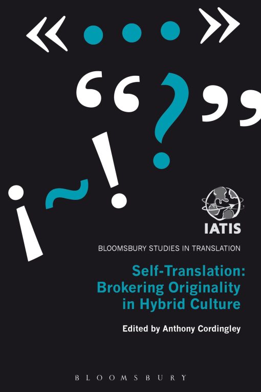 Self-Translation: Brokering Originality in Hybrid Culture