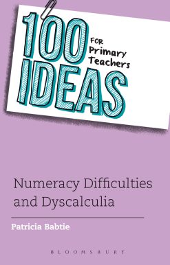 100 Ideas for Primary Teachers: Numeracy Difficulties and Dyscalculia