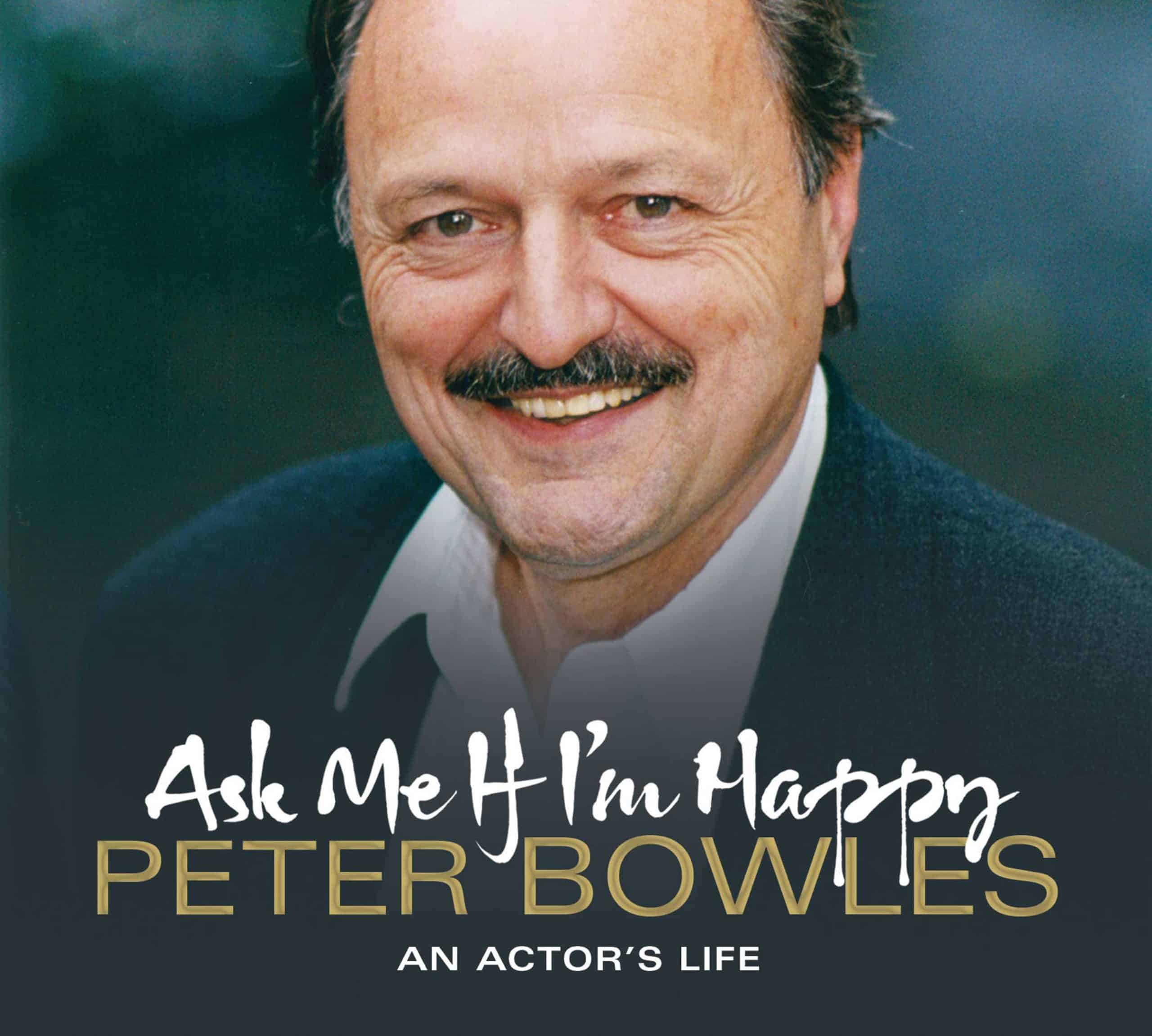 Ask Me if I'm Happy: An Actor's Life 1 Ask Me if I'm Happy: An Actor's Life