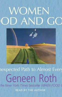 Women Food and God: An Unexpected Path to Almost Everything
