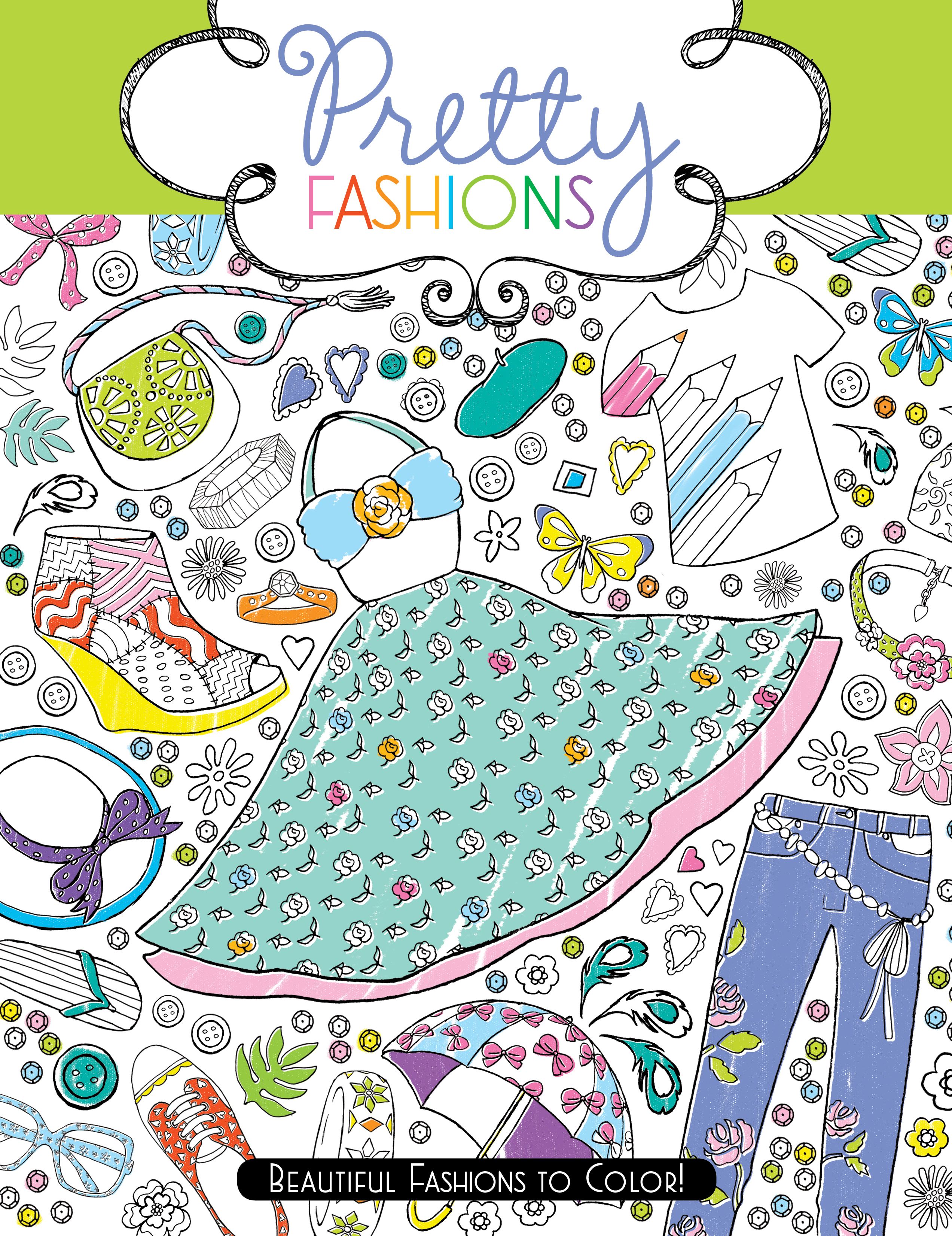 Pretty Fashions: Beautiful Fashions to Color!