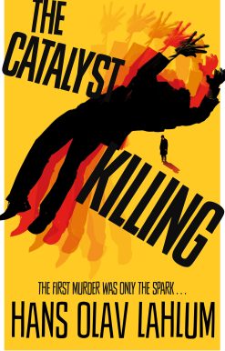 The Catalyst Killing