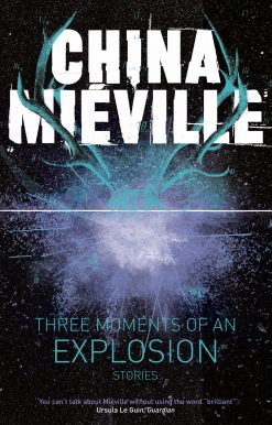 Three Moments of an Explosion: Stories