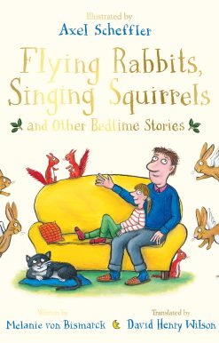 Flying Rabbits, Singing Squirrels and Other Bedtime Stories