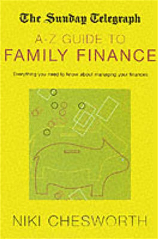 The Sunday Telegraph A-Z Guide to Family Finance