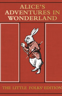 Alice's Adventures in Wonderland: The Little Folks' Edition