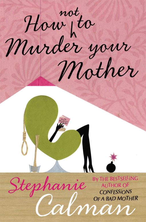 How Not to Murder Your Mother