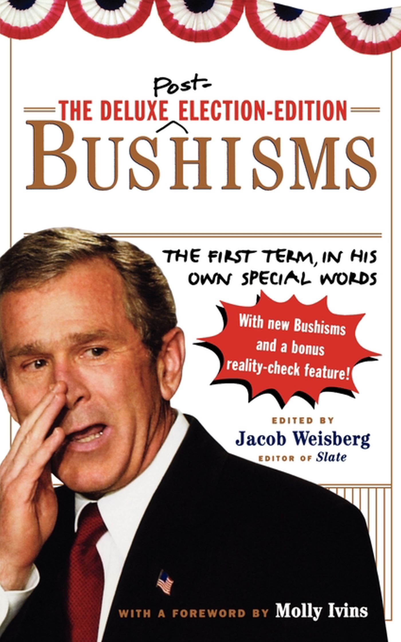 The Deluxe Election Edition Bushisms: The First Term, in His Own Special Words