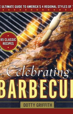Celebrating Barbecue: The Ultimate Guide to America's 4 Regional Styles