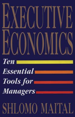 Executive Economics: Ten Tools for Business Decision Makers