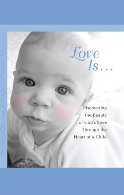 Love Is...: Discovering the Beauty of God's Love through the H