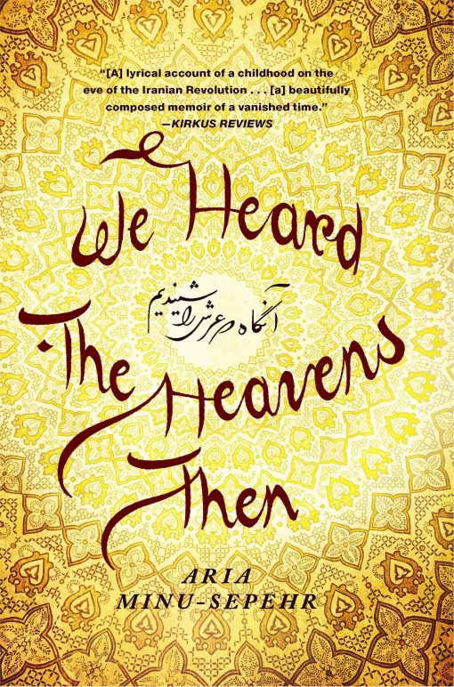 We Heard the Heavens Then: A Memoir of Iran