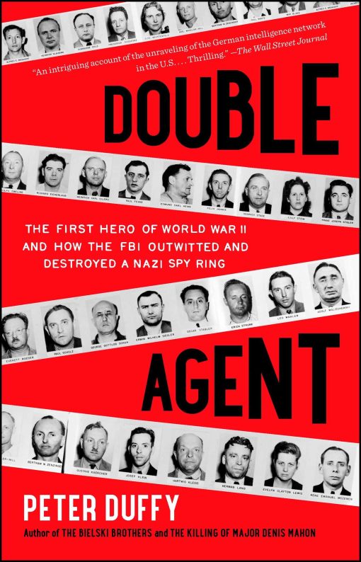 Double Agent: The First Hero of World War II and How the FBI Outwitted and Destroyed a Nazi Spy Ring