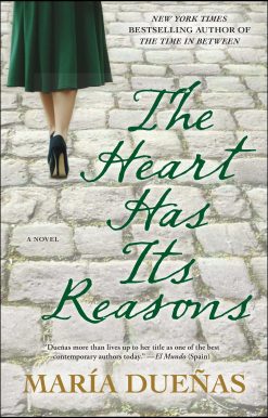 The Heart Has Its Reasons: A Novel