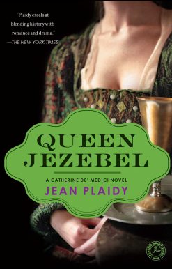 Queen Jezebel: A Catherine de' Medici Novel