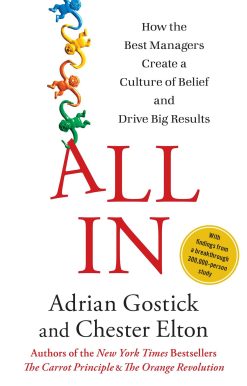 All In: How the Best Managers Create a Culture of Belief and Drive Big Results