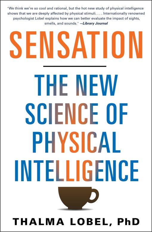 Sensation: The New Science of Physical Intelligence