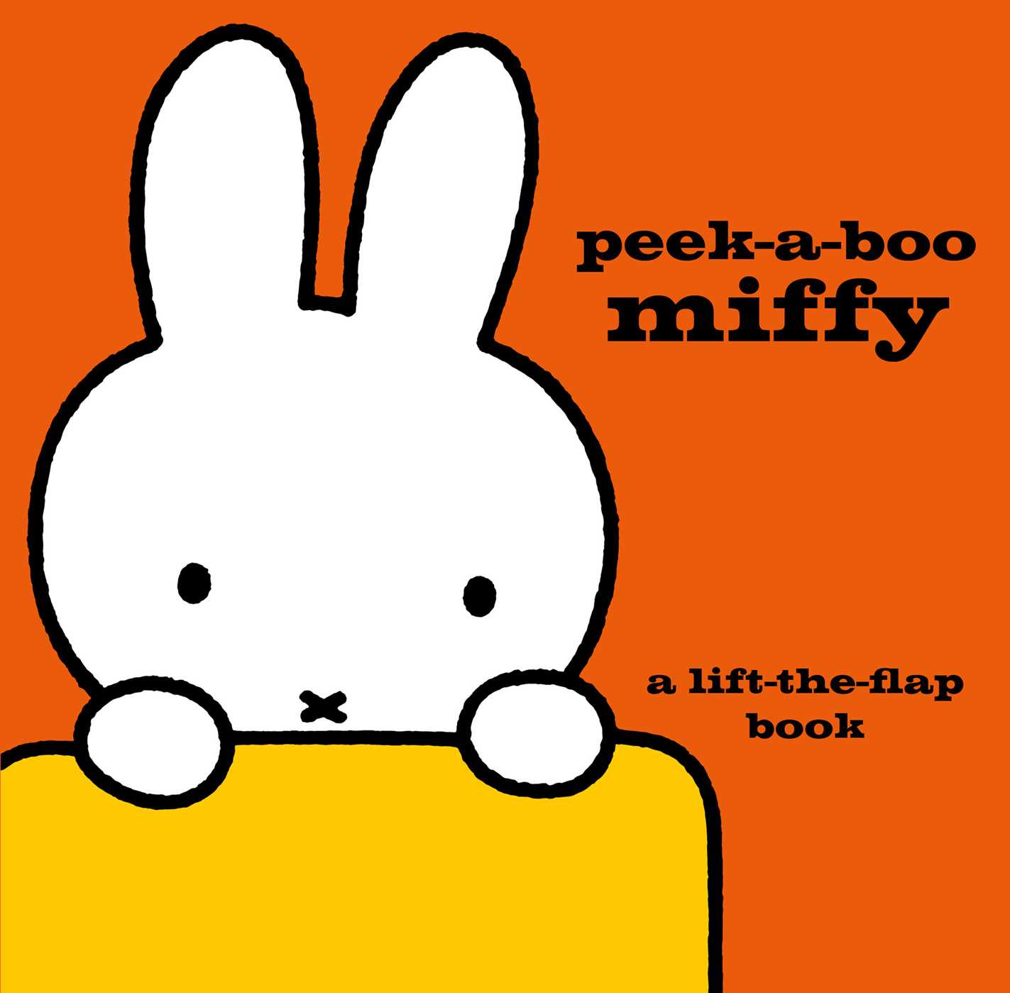 Peek-a-Boo Miffy: A Lift-the-Flap Book 1 Peek-a-Boo Miffy: A Lift-the-Flap Book